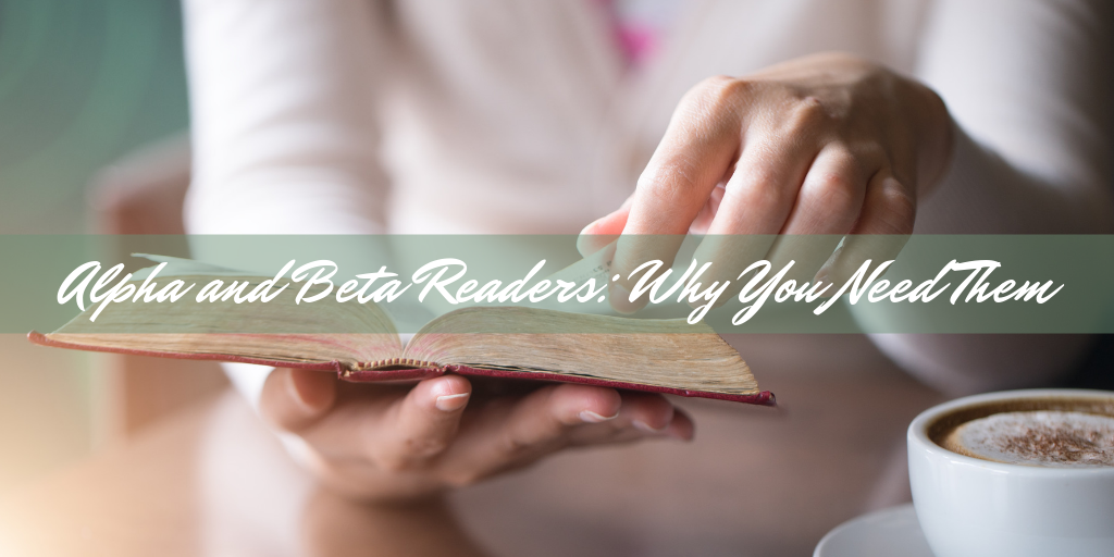 Alpha and Beta Readers: Why You Need Them