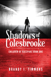 Shadows of Colesbrooke book cover by Brandy I Timmons Children of Kaespars series