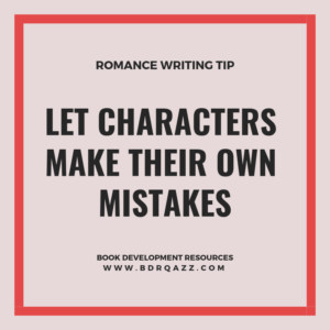 let characters make their own mistakes