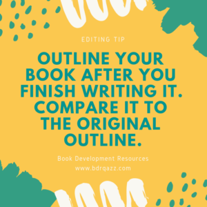 Editing tip: outline your book after you finish writing it. Compare it to the original.
