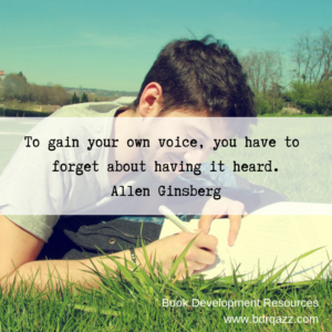 "To gain your own voice, you have to forget about having it heard." Allen Ginsberg