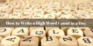 how to write a high word count in a day