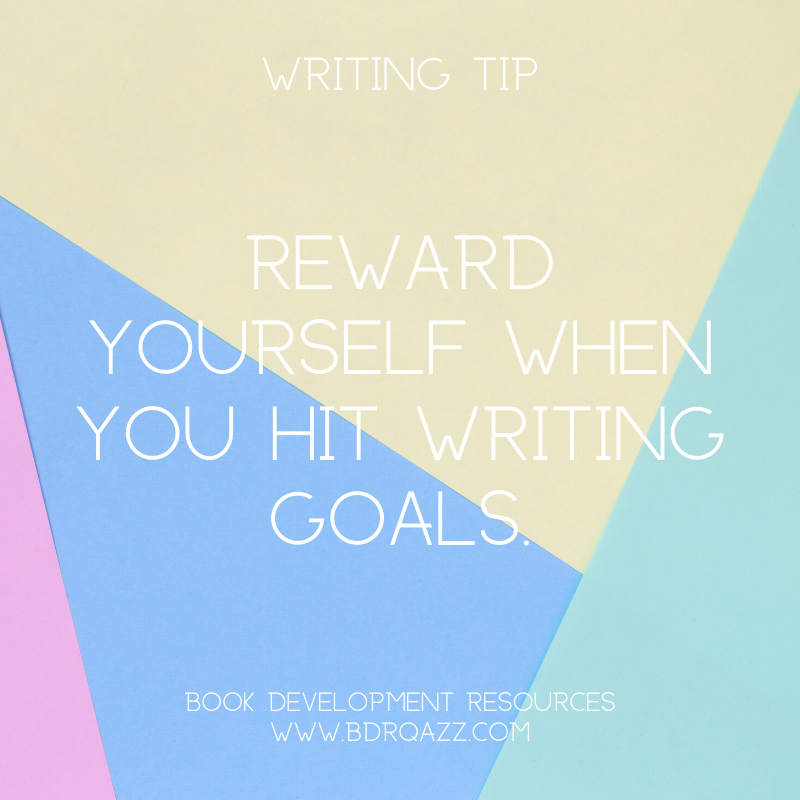 Writing Tip: Reward yourself when you hit writing goals.