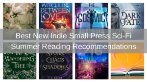 Best New Indie Small Press Sci-Fi Summer Reading Recommendations