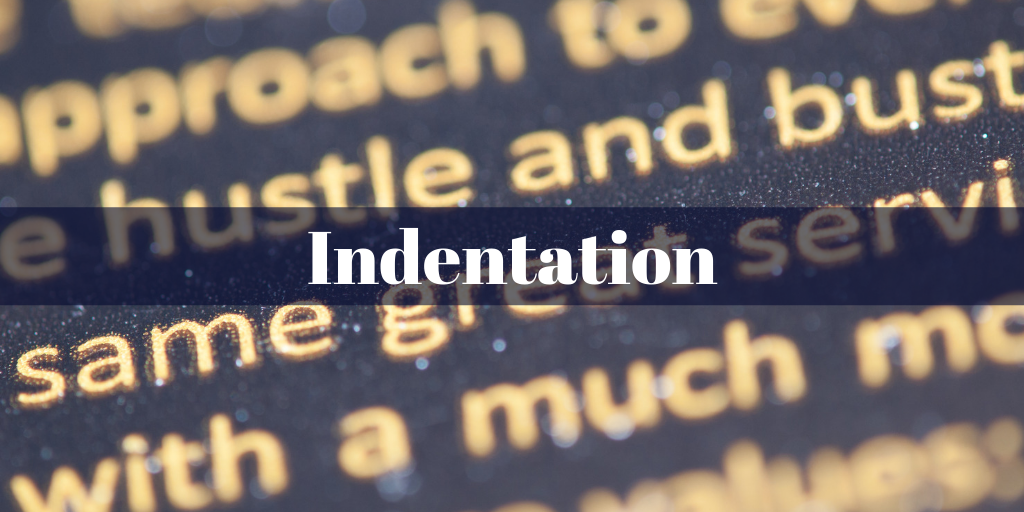 Indentation