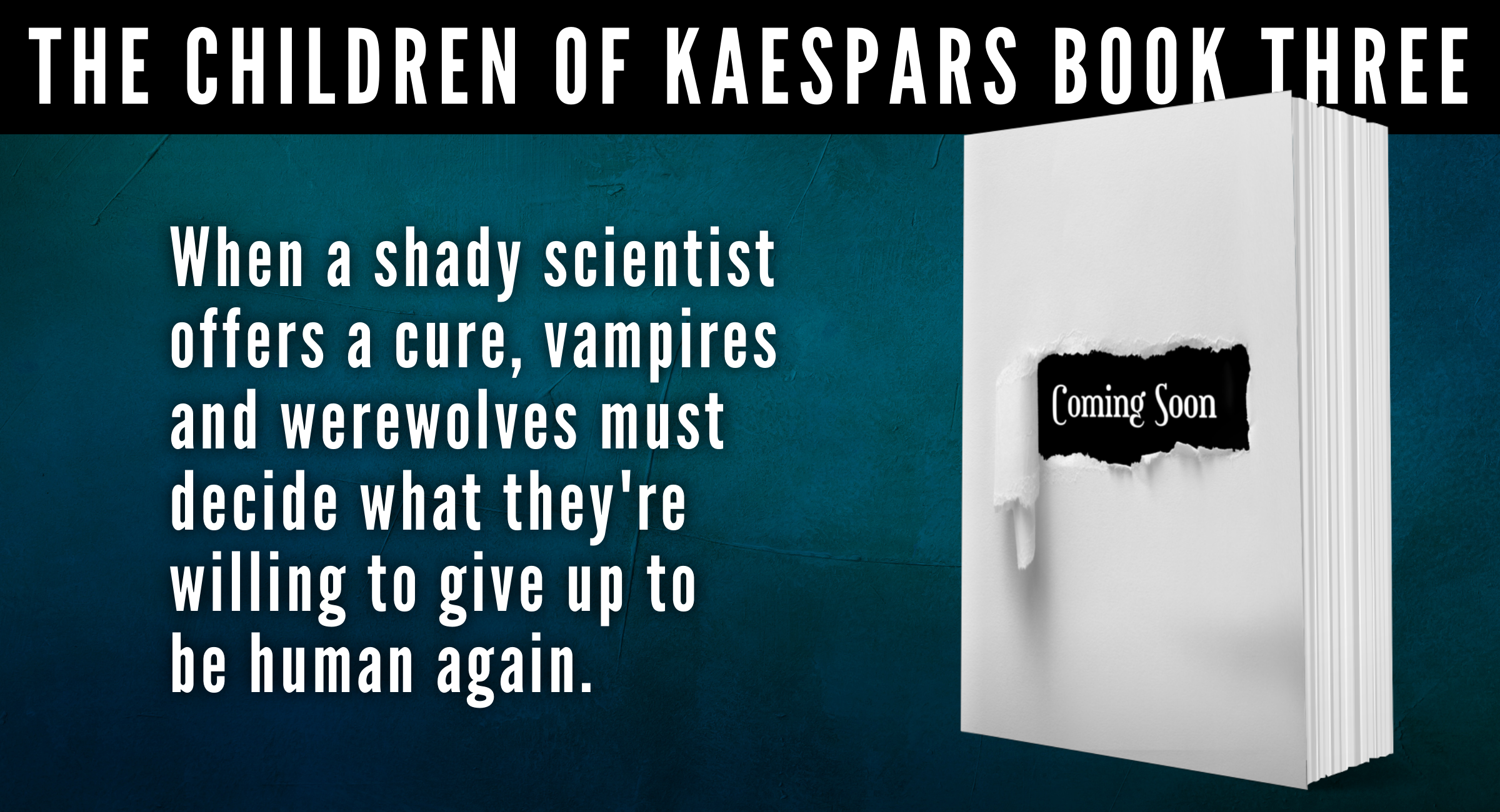 Children of Kaespars Book 3 Coming Soon